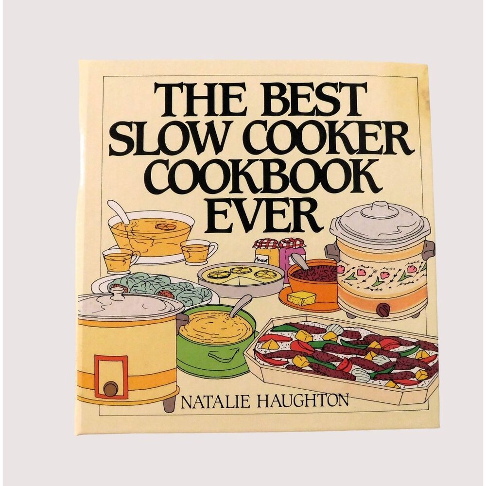The Best Slow Cooker Cookbook Ever by Natalie Haughton 1995 HC Spiral First Edit